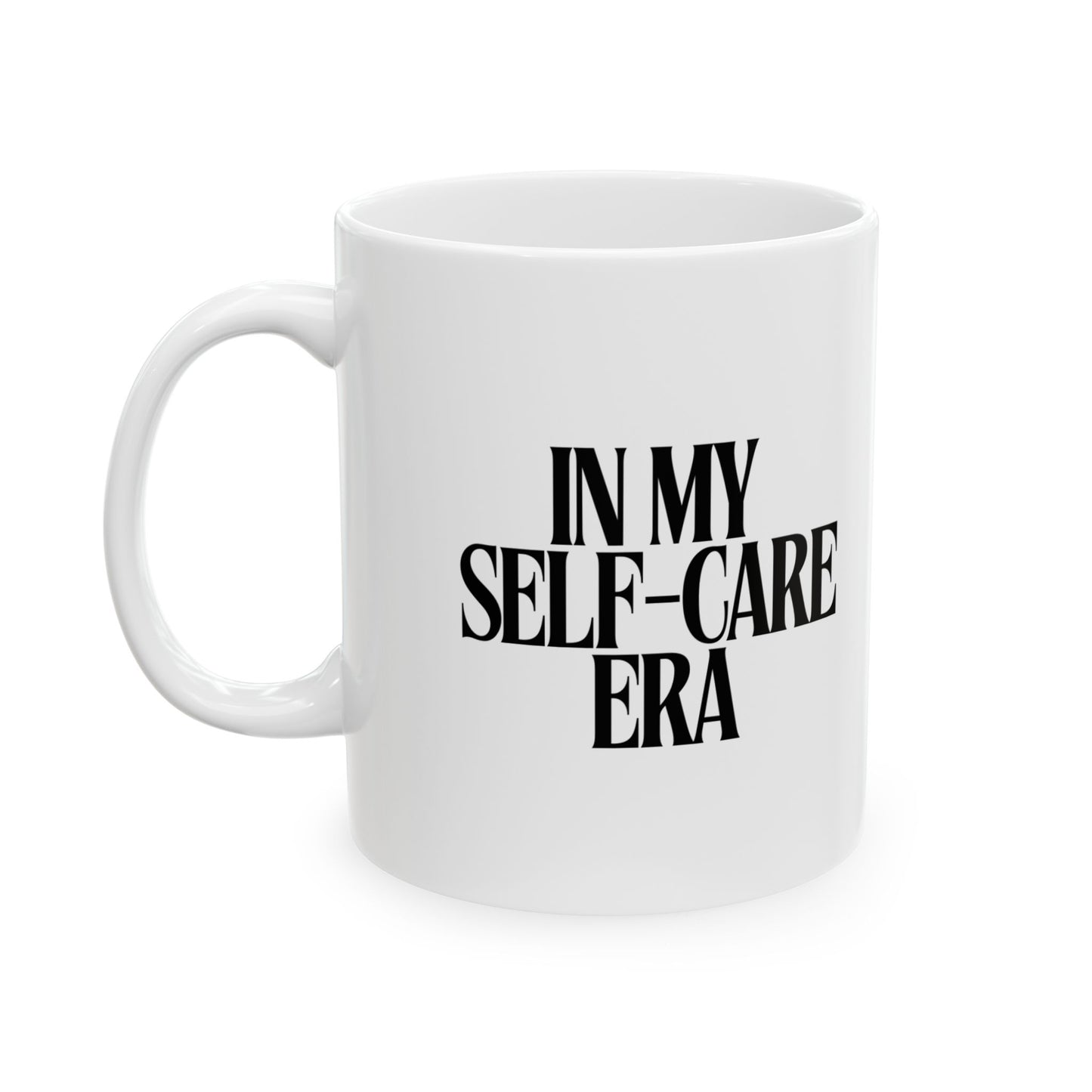 In My Self-Care Era Ceramic Mug - 11oz & 15oz