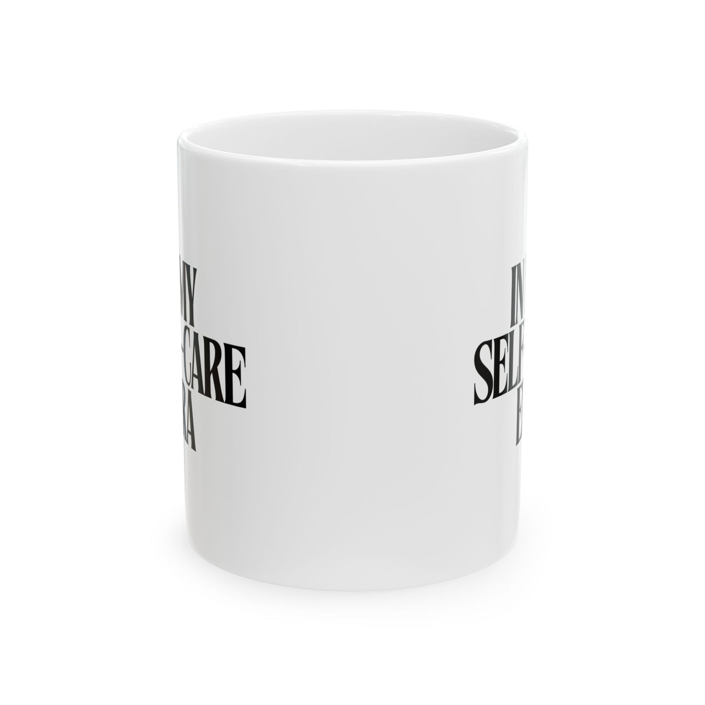 In My Self-Care Era Ceramic Mug - 11oz & 15oz