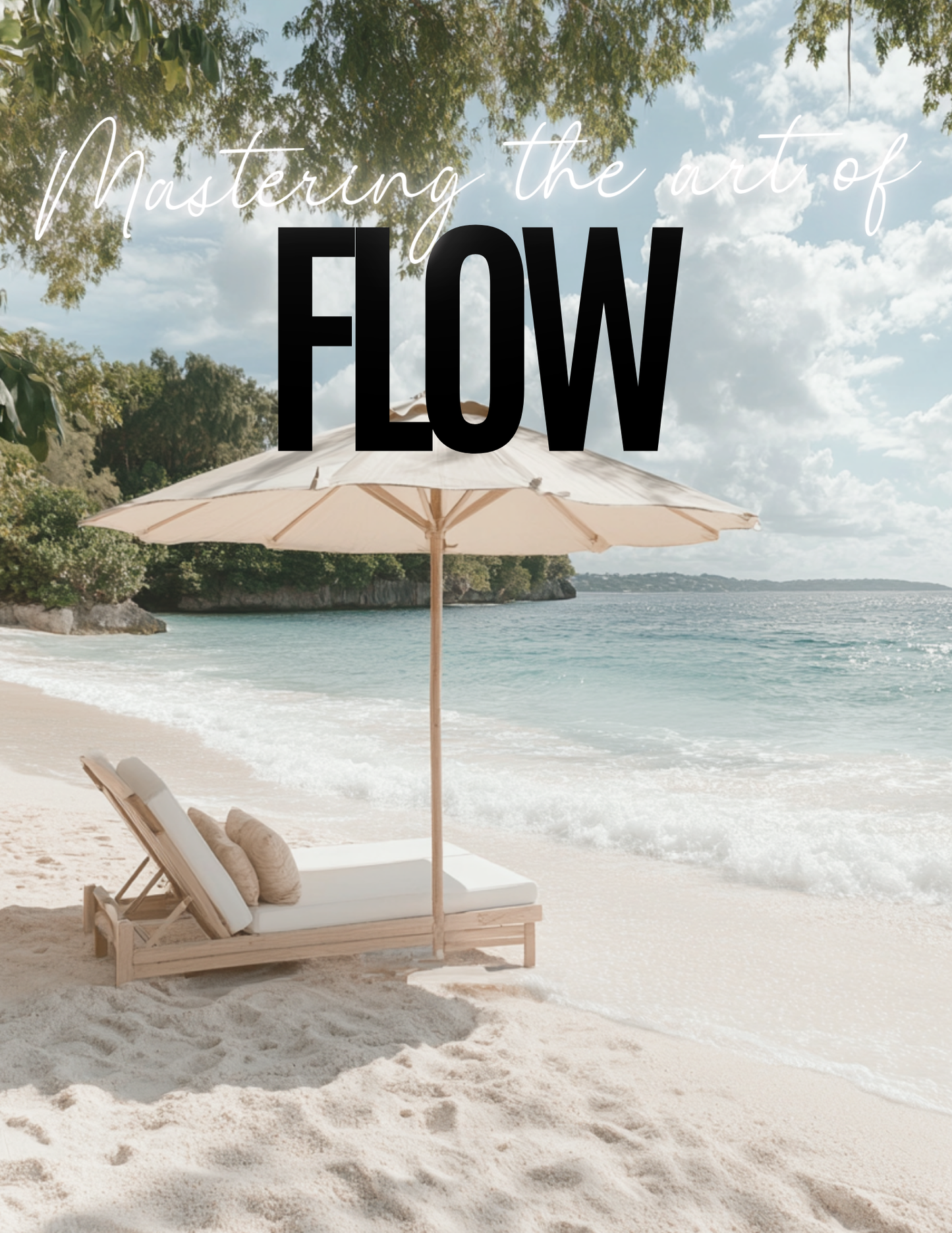 Mastering the Art of Flow: Achieve Work-Life Balance, Set Boundaries, & Create Your Ideal RoutineEBook